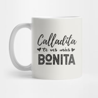 Calladita Te Ves Mas Bonita Mug